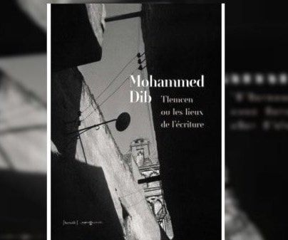 نسخة منقحة من كتاب "تلمسان أو أماكن الكتابة" لمحمد ديب نسخة منقحة من كتاب "تلمسان أو أماكن الكتابة" لمحمد ديب